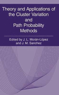 Theory and Applications of the Cluster Variation and Path Probability Methods 1