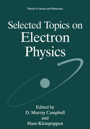 D. Murray Campbell, Hans Kleinpoppen - Selected Topics on Electron Physics, Häftad
