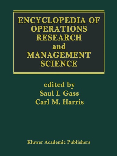 Saul I. Gass, Carl M. Harris - Encyclopedia of Operations Research and Management Science, Häftad