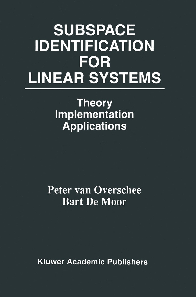 Peter van Overschee, B.L. de Moor, Peter Van Overschee, B. L. De Moor, B. L. De Moor, Peter van Overschee - Subspace Identification for Linear Systems, Häftad