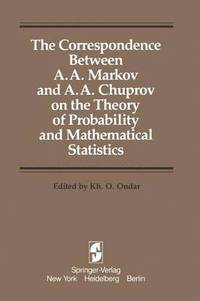 bokomslag Correspondence Between A. A. Markov and A. A. Chuprov on the Theory of Probability and Mathematical Statistics