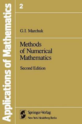 G.I. Marchuk, G. I. Marchuk - Methods of Numerical Mathematics, Häftad
