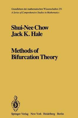 S.-N. Chow, J. K. Hale, S. -N Chow, J. K. Hale, S. -N. Chow - Methods of Bifurcation Theory, Häftad
