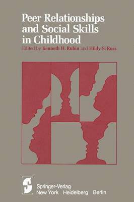K.H. Rubin, H.S. Ross, K. H. Rubin, H. S. Ross - Peer Relationships and Social Skills in Childhood, Häftad