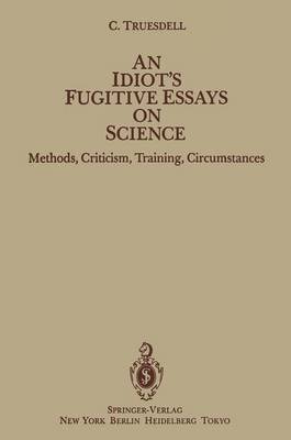 An Idiots Fugitive Essays on Science 1