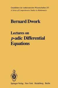 bokomslag Lectures on p-adic Differential Equations