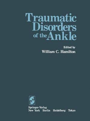 bokomslag Traumatic Disorders of the Ankle