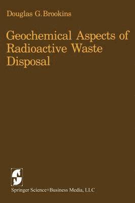 Geochemical Aspects of Radioactive Waste Disposal 1