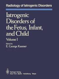 bokomslag Iatrogenic Disorders of the Fetus, Infant, and Child