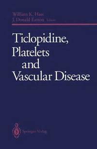bokomslag Ticlopidine, Platelets and Vascular Disease