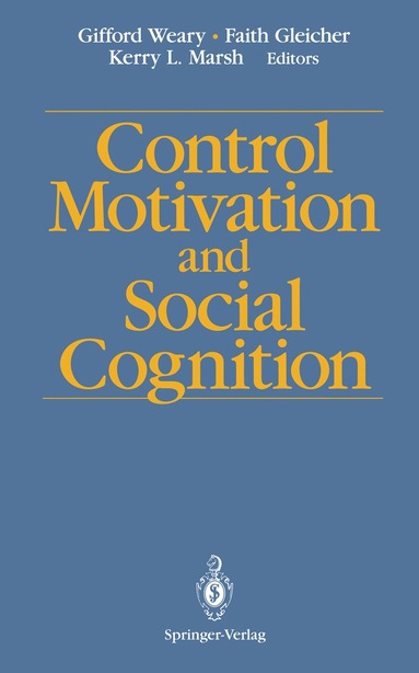 Gifford Weary, Faith Gleicher, Kerry L. Marsh - Control Motivation and Social Cognition, Häftad
