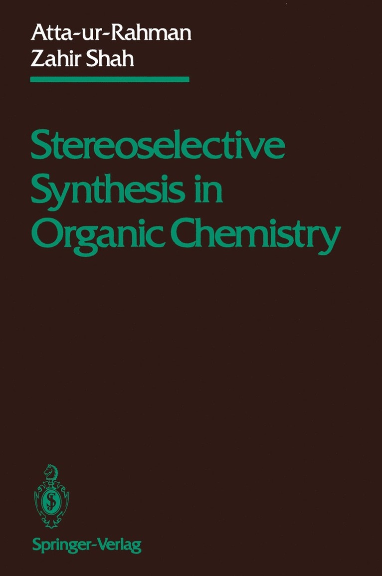 Atta-ur-Rahman, Zahir Shah, Atta-Ur-Rahman - Stereoselective Synthesis in Organic Chemistry, Häftad