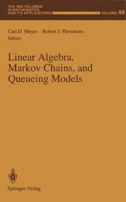 bokomslag Linear Algebra, Markov Chains, and Queueing Models