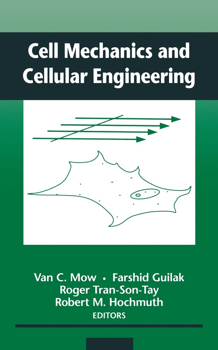 Van C. Mow, Farshid Guilak, Roger Tran-Son-Tay, Robert M. Hochmuth - Cell Mechanics and Cellular Engineering, Häftad