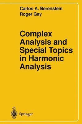 Complex Analysis and Special Topics in Harmonic Analysis 1