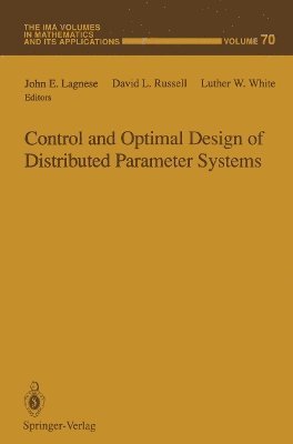 John E. Lagnese, David L. Russell, Luther W. White, John Lagnese - Control and Optimal Design of Distributed Parameter Systems, Häftad