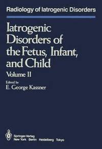 bokomslag Iatrogenic Disorders of the Fetus, Infant, and Child