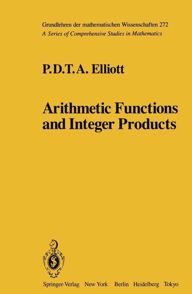 P.D.T.A. Elliott - Arithmetic Functions and Integer Products, Häftad