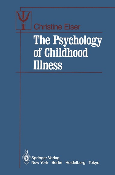 Christine Eiser - Psychology of Childhood Illness, Häftad