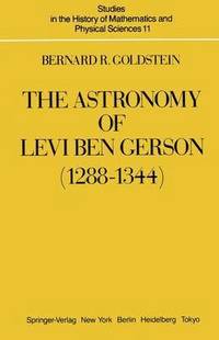 bokomslag The Astronomy of Levi ben Gerson (12881344)
