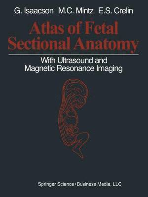 Atlas of Fetal Sectional Anatomy 1