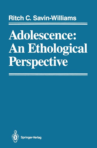 Ritch C. Savin-Williams - Adolescence: An Ethological Perspective, Häftad