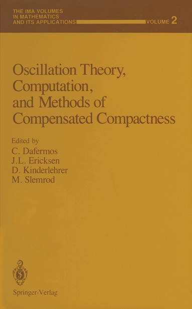 C. Dafermos, J.L. Ericksen, D. Kinderlehrer, M. Slemrod - Oscillation Theory, Computation, and Methods of Compensated Compactness, Häftad