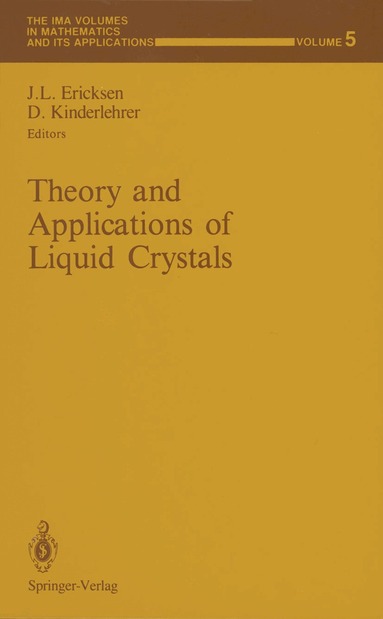 Jerald L. Ericksen, David Kinderlehrer - Theory and Applications of Liquid Crystals, Häftad