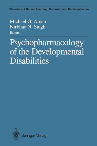 Michael G. Aman, Nirbhay N. Singh - Psychopharmacology of the Developmental Disabilities, Häftad