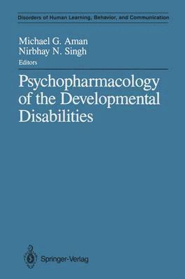 Michael G. Aman, Nirbhay N. Singh - Psychopharmacology of the Developmental Disabilities, Häftad