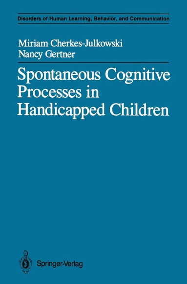 Miriam Cherkes-Julkowski, Nancy Gertner - Spontaneous Cognitive Processes in Handicapped Children, Häftad