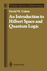 bokomslag An Introduction to Hilbert Space and Quantum Logic