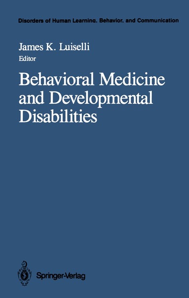 James K. Luiselli - Behavioral Medicine and Developmental Disabilities, Häftad