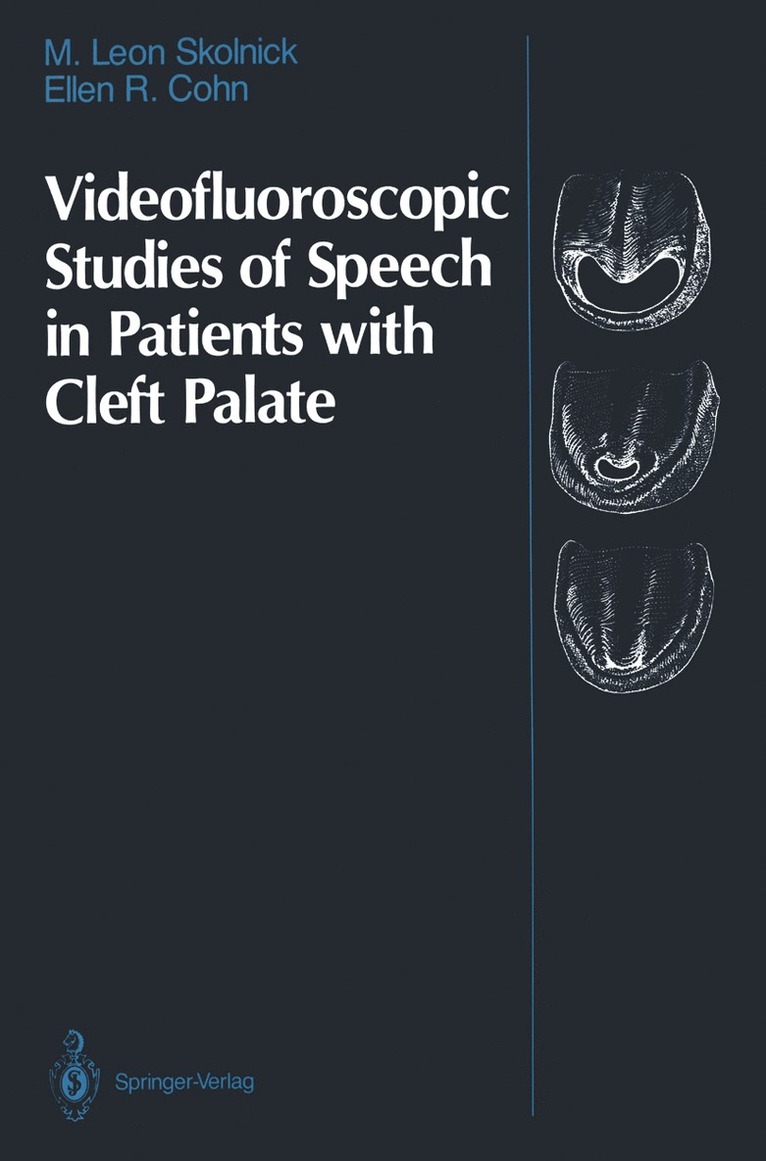 M. Leon Skolnick, Ellen R. Cohn - Videofluoroscopic Studies of Speech in Patients with Cleft Palate, Häftad