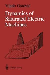 bokomslag Dynamics of Saturated Electric Machines