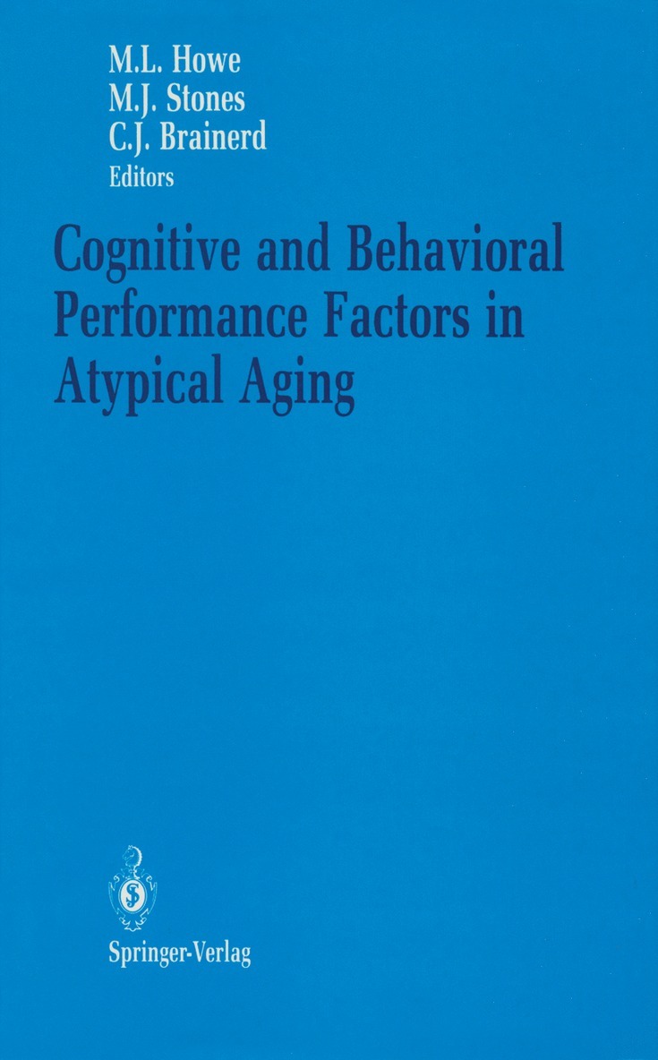 Mark L. Howe, Michael J. Stones, Charles J. Brainerd - Cognitive and Behavioral Performance Factors in Atypical Aging, Häftad