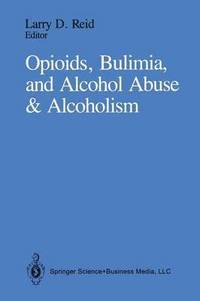 bokomslag Opioids, Bulimia, and Alcohol Abuse & Alcoholism