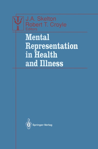 J.A. Skelton, Robert T. Croyle - Mental Representation in Health and Illness, Häftad