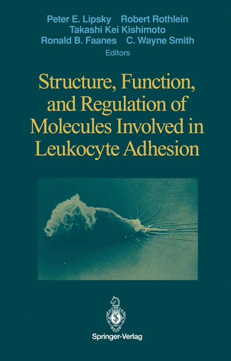 Peter E. Lipsky, Robert Rothlein, Takashi K. Kishimoto, Ronald B. Faanes, C.Wayne Smith, C. Wayne Smith - Structure, Function, and Regulation of Molecules Involved in Leukocyte Adhesion, Häftad