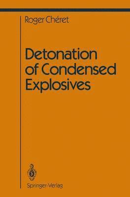 Roger Cheret - Detonation of Condensed Explosives, Häftad