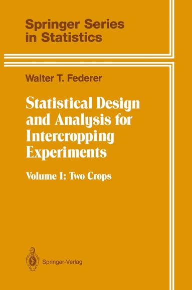 Walter T. Federer - Statistical Design and Analysis for Intercropping Experiments, Häftad