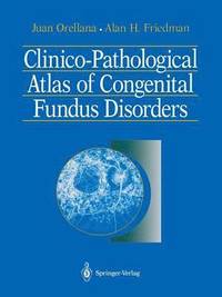 bokomslag Clinico-Pathological Atlas of Congenital Fundus Disorders