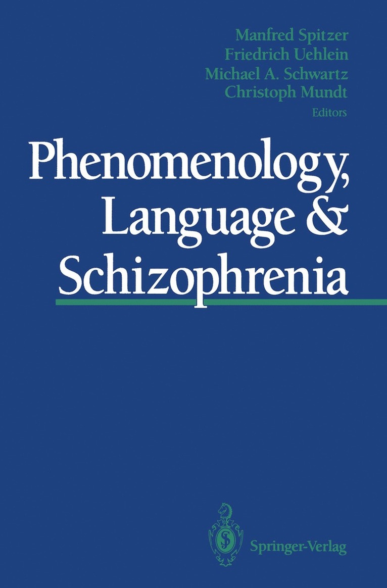 Manfred Spitzer, Friedrich Uehlein, Michael A. Schwartz, Christoph Mundt - Phenomenology, Language & Schizophrenia, Häftad