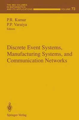 Discrete Event Systems, Manufacturing Systems, and Communication Networks 1