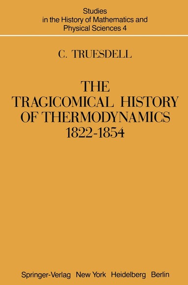 C. Truesdell - Tragicomical History of Thermodynamics, 1822–1854, Häftad