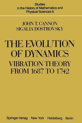 bokomslag The Evolution of Dynamics: Vibration Theory from 1687 to 1742