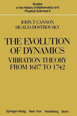 Evolution of Dynamics: Vibration Theory from 1687 to 1742 1