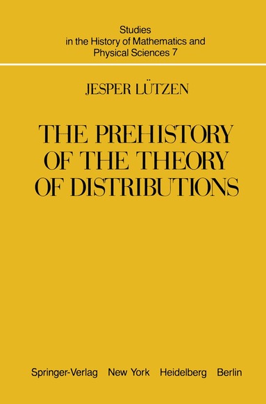 J. Lützen - Prehistory of the Theory of Distributions, Häftad