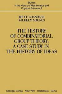 bokomslag The History of Combinatorial Group Theory