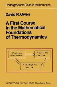 bokomslag A First Course in the Mathematical Foundations of Thermodynamics